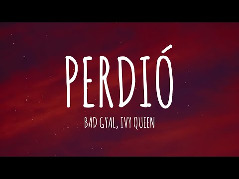 Bad Gyal, Ivy Queen - PERDIÓ (Letra/Lyrics)