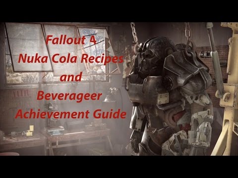 Fallout 4 All 20 Nuka Cola Recipes and Beverageer Achievement Guide
