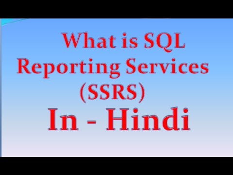 SQL Reporting Services Tutorial (SSRS) Part 1-What is SSRS in Hindi