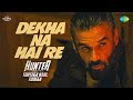 Dekha Na Hai Re Lyrical Suniel Shetty Hunter Suraj Jagan Amazon MiniTV