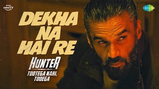 Download lagu Dekha Na Hai Re - Lyrical | Suniel Shetty | Hunter | Suraj Jagan | Amazon miniTV mp3