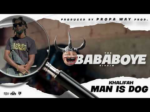 Khalifah - Man is Dog _ Bababoye Riddim _ [Soca 2023]