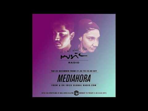 Mediahora - it's all about the music @ ibiza global radio 25/12/2018