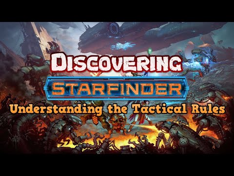 Discovering Starfinder - Understanding the Tactical Rules
