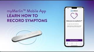 How to Record your Symptoms in the myMerlin™ Mobile App