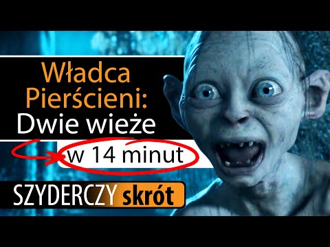 WŁADCA PIERŚCIENI: DWIE WIEŻE w 14 minut | Szyderczy Skrót
