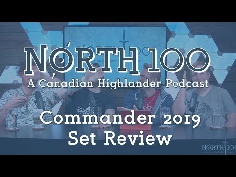 North 100 Ep78 - Commander 2019 Set Review