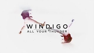 Windigo - All Your Thunder (Inverted Music Video)