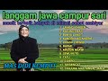CAMPUR SARI LANGGAM JAWA PALING HIT BASS PALING GAYENG BUAT SANTAI DI PERJALANAN