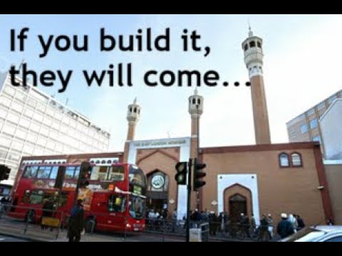 Mosques and Islamic centres in Britain – if you build it, they will come…