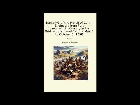Narrative of the March of Co. A, Engineers from Fort Leavenworth, Kansas, to Fort Br- Full Audiobook by Unknown — free full audiobook