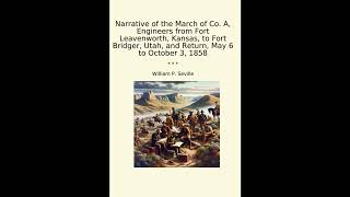 Narrative of the March of Co. A, Engineers from Fort Leavenworth, Kansas, to Fort Br- Full Audiobook