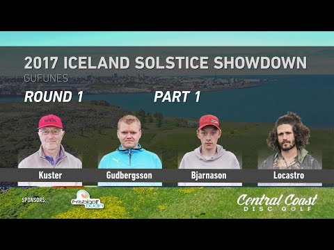 2017 Iceland Solstice Showdown Round 1 Part 1(Kuster, Gudbergsson, Bjarnason, Locastro)