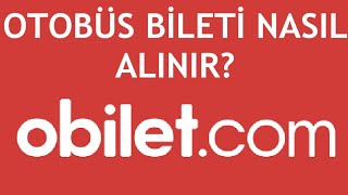 Obilet Otobüs Bileti Nasıl Alınır?