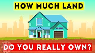 How Much Land Do You Own Above and Below Your House?