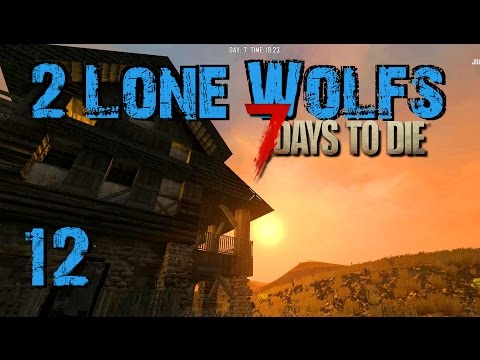 2 Lone Wolfs - Warten auf die Nacht! [S06 E12] [Gameplay German Deutsch] [7 Days To Die A15]