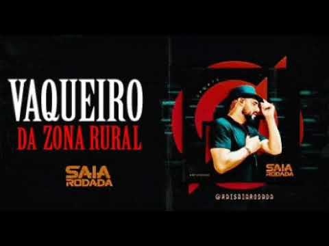 SAIA RODADA - VAQUEIRO DA ZONA RURAL [MUSICA NOVA CD/PROMOCIONAL MAIO 2019 ]