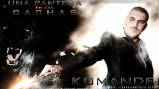 El Komander - Una Pantera En Las Cachas  [Estudio 2012]