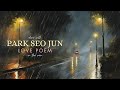 PARK SEO JUN - Love Poem (acapella + rain)