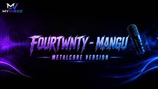 Download lagu MANGU – FOURTWNTY | Emotional Metal MYVIBEZ mp3