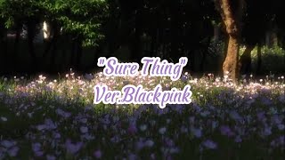 Sure Thing [Ver.Blackpink] - Cover by Mind