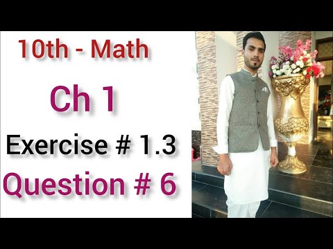 10th Class Maths Solution, Ch 1, Exercise 1.3 Question No 6, Lec # 2 - Maths 10th Class