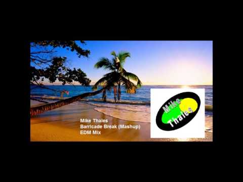 Mike Thales - Barricade Break (Mashup)