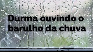 Som de chuva para dormir (Barulho de chuva na janela)