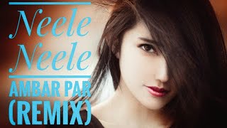 Download lagu Neele Neele Ambar(Remix)DJ_Nishant_AJ_Dubai mp3 Download lagu Neele Neele Ambar(Remix)DJ_Nishant_AJ_Dubai mp3