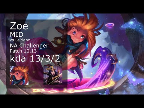 Zoe Mid vs LeBlanc - NA Challenger 13/3/2 Patch 10.13 Gameplay