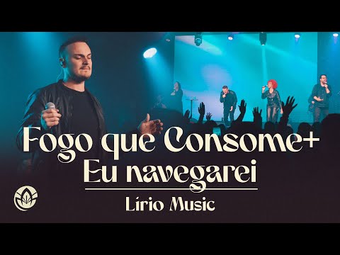 FOGO QUE CONSOME + EU NAVEGAREI - Lírio Music