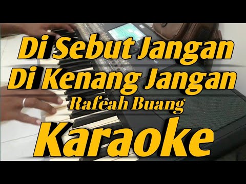 Di Sebut Jangan Di Kenang Jangan Karaoke Rafeah Buang Nada Pria Melayu Versi Korg PA600