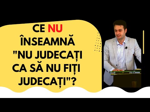 Ce NU înseamnă "Nu judecați ca să nu fiți judecați"? | Timotei Tătar