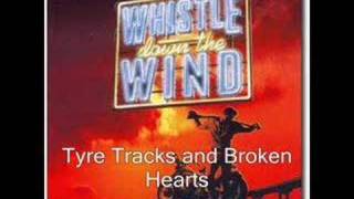 Whistle Down the Wind, Tyre Tracks and Broken Hearts