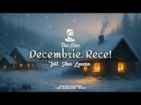Dac Liber - Decembrie. Rece! feat. Ana Luncan