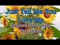 Just Tell Me You Love Me England Dan Lyrics Video
