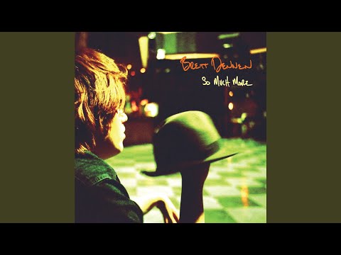 I Asked When - Brett Dennen