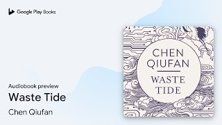 Waste Tide by Chen Qiufan · Audiobook preview