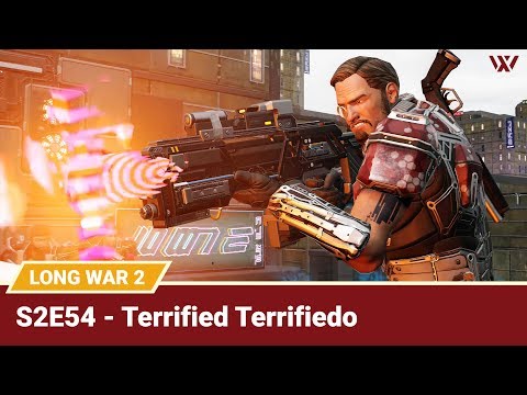 Long War 2 Legend S2E54 "Terrified Terrifiedo" - XCOM 2 Let's Play: Long War 2 Gameplay Mod