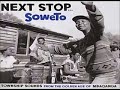 Various ‎– Next Stop... Soweto - Township Sounds From The Golden Age Of Mbaqanga South African Music