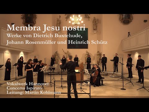 Membra Jesu nostri: Werke von Dietrich Buxtehude, Johann Rosenmüller und Heinrich Schütz