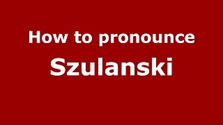 How to pronounce Szulanski