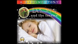 Larimer and the Faeries - A Bedtime Story
 Full Audio/Video Book By Laura Walthers