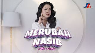 Download lagu Kiki Asiska - Merubah Nasib | Lagu Penyemangat Hidup mp3