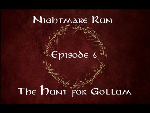 Nightmare Run Episode 6 - Hunt for Gollum (2p)
