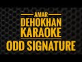 Amar Dehokhan - Karaoke - Odd Signature (original instrumental)