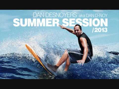 Dan Desnoyers Summer Session   I Love It & Calevara