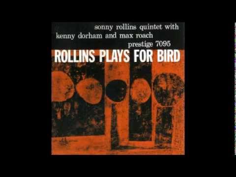 ROLLINS PLAYS FOR BIRD "MEDLEY" - Sonny Rollins