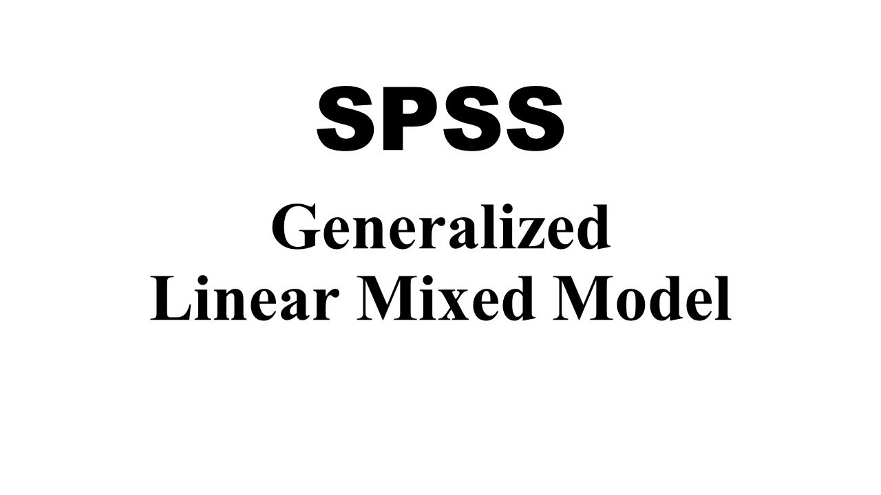 Generalized Linear Mixed Model analysis in SPSS
