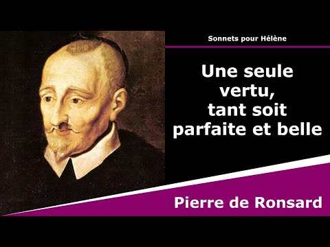Une seule vertu, tant soit parfaite et belle - Sonnet - Pierre de Ronsard